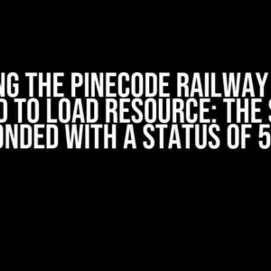 Solving the Pinecode Railway Issue: “Failed to Load Resource: The Server Responded with a Status of 502 ()”